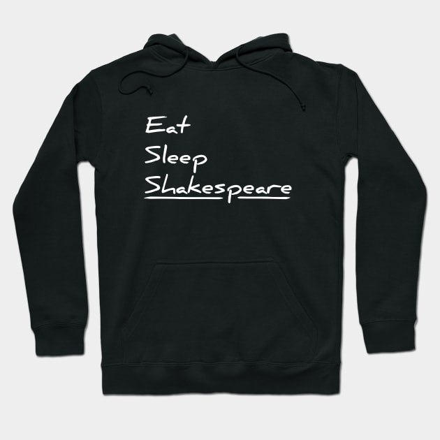 Eat, sleep, Shakespeare funny t-shirt Hoodie by RedYolk